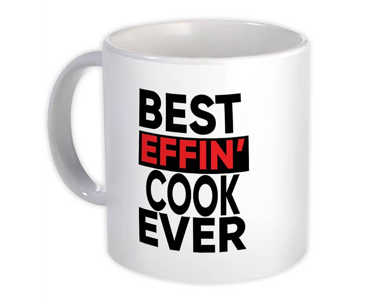 Gift Mug: Best Effin COOK Ever Occupation