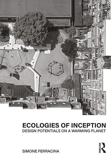 Ecologies Of Inception by Ferracina & Simone University of Edinburgh & UK Paperback