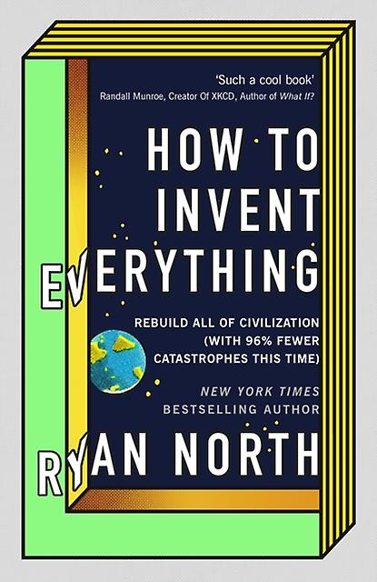 How To Invent Everything by Ryan North Paperback Book