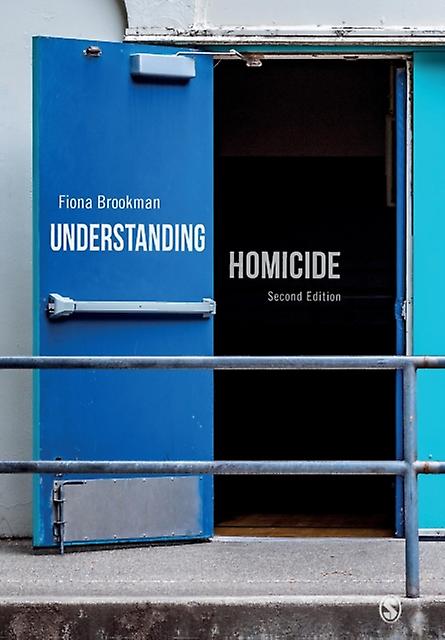 Understanding Homicide - Fiona Brookman - Crime and criminology - Sage Publications Ltd - Paperback