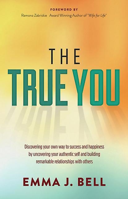 The True You by Emma J. Bell Paperback Book