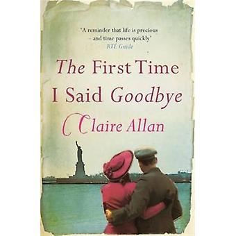 First Time I Said Goodbye - Claire Allan
