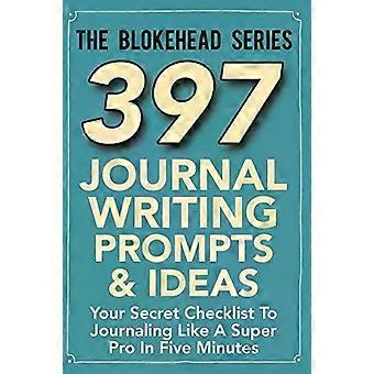 397 Ideias e Sugestões para Escrever em um Diário: Seu Checklist Secreto para Escrever em um Diário como um Profissional - The Blokehead