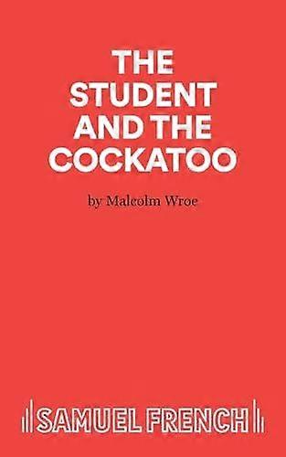 O Estudante e a Cacatua - Malcolm Wroe