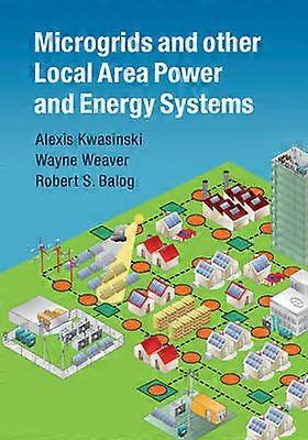 Microgrids and Other Local Area Power and Energy Systems