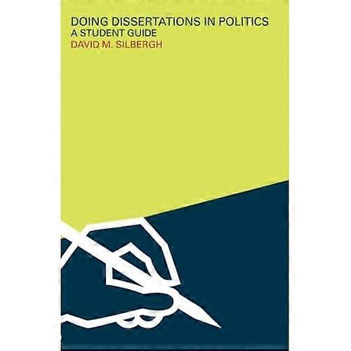 Doing Dissertations in Politics: A Student Guide