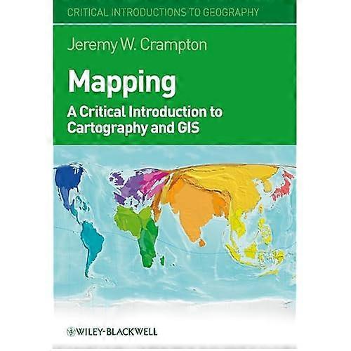 Mapping: A Critical Introduction to GIS and Cartography