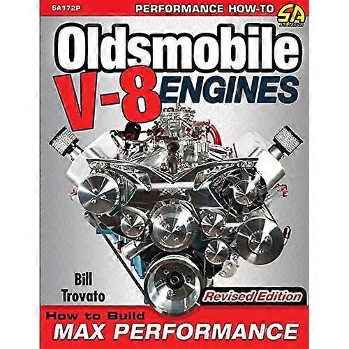 Oldsmobile V-8 Engines - Revised Edition: How to Build Max Performance