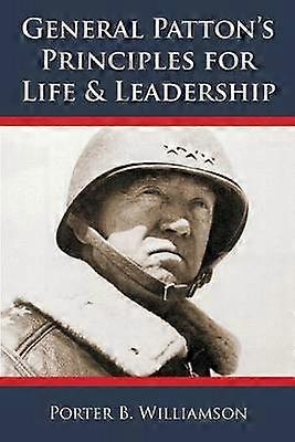 General Patton's Principles for Life and Leadership