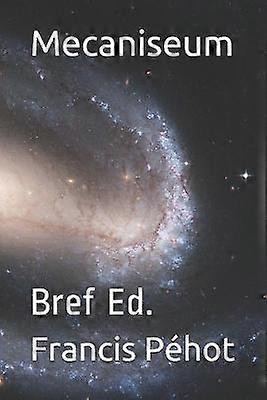 Mecaniseum Bref Ed