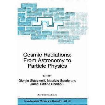 Cosmic Radiations: From Astronomy to Particle Physics