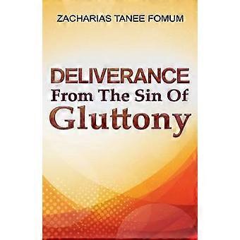 Deliverance From The Sin of Gluttony