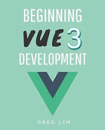 Beginning Vue 3 Development by Greg Lim Paperback