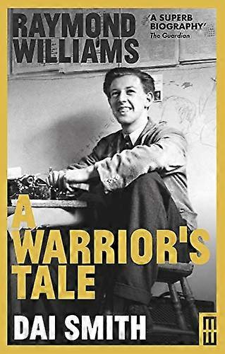 Raymond Williams A Warriors Tale