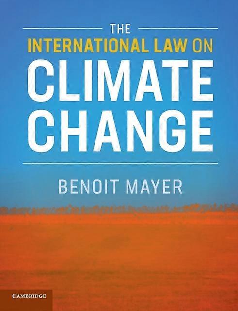 The International Law On Climate Change by Benoit The Chinese University of Hong Kong Mayer Paperback