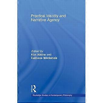 Practical Identity And Narrative Agency - Taylor & Francis Ltd