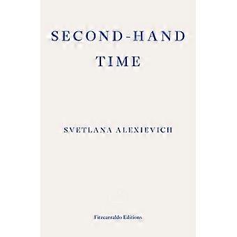 Second-hand Time - Svetlana Alexievich