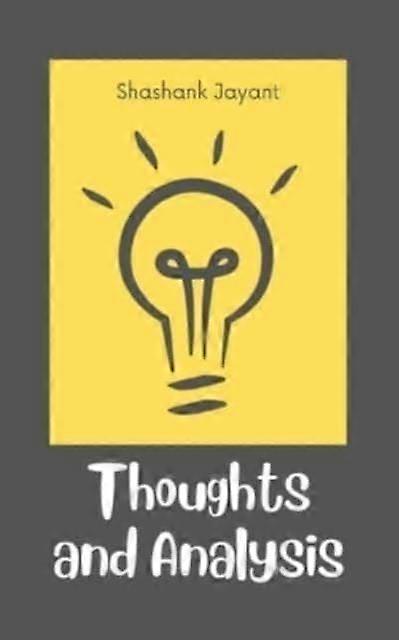 Thoughts And Analysis - Shashank Jayant