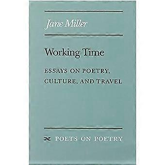 Werktijd: Essays over poëzie, cultuur en reizen