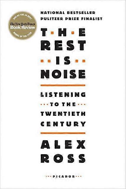 Rest Is Noise by Alex Ross Paperback Book