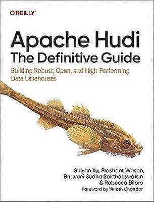 Apache Hudi - The Definitive Guide