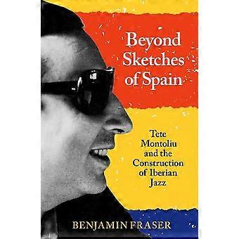 Más allá de los bocetos de España: Tete Montoliu y la construcción del jazz ibérico