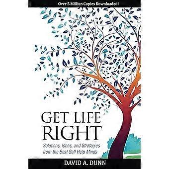 Get Life Right : Soluzioni, idee e strategie dalle migliori menti di auto-aiuto