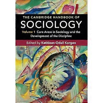The Cambridge Handbook of Sociology: Core Areas in Sociology and the Development of the Discipline (The Cambridge Handbook of Sociology 2 Volume Paper