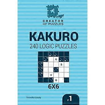 Twórca łamigłówek-Kakuro 240 Puzzle 6x6 (Tom 1)