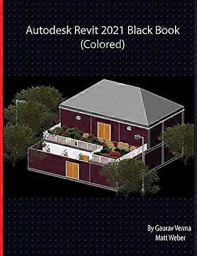 Autodesk Revit 2021 Black  Book (Colored)