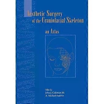 Aesthetic Surgery Of The Craniofacial Skeleton An Atlas - Li, Min, M.D