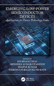 Emerging Low-power Semiconductor Devices Applications For Future Technology Node - Taylor & Francis Ltd - Paperback - en Book