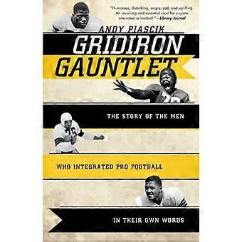 Gridiron Gauntlet The Story Of The Men Who Integrated Pro Football In Their O - Andy Piascik - Paperback - en Book