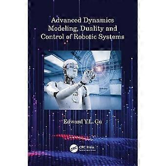 Advanced Dynamics Modeling Duality And Control Of Robotic Systems - Edward Y.L. Gu - Paperback - en Book
