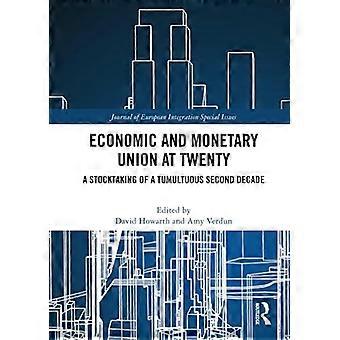Economic and Monetary Union at Twenty A Stocktaking of a Tumultuous Second Decade