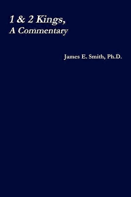 1 & 2 Kings A Commentary - Smith, Ph.D., James E - Paperback - en Book