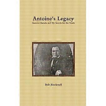 Antoine's Legacy - Bob Rockwell - Hardcover - English Book - History