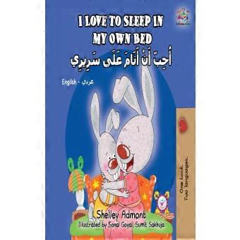 I Love To Sleep In My Own Bed English Arabic Bilingual Book
