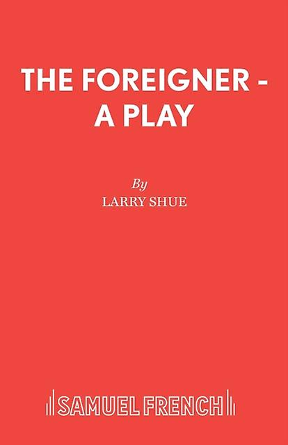 The Foreigner by Larry Shue Paperback