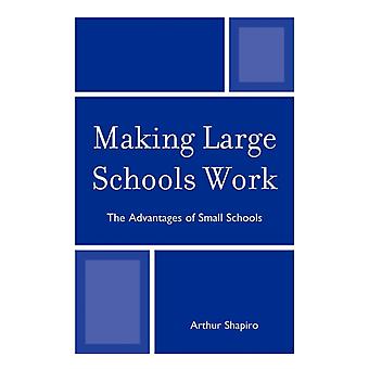 Making Large Schools Work by Arthur Shapiro Hardback Book