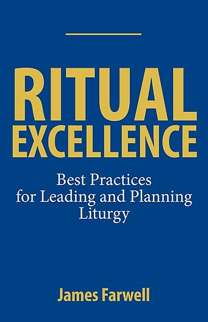 Ritual Excellence by James Farwell Paperback
