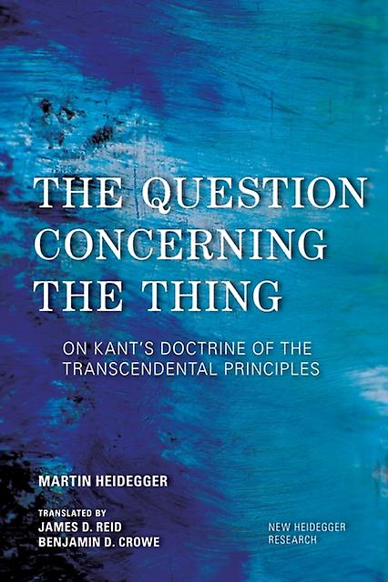 The Question Concerning The Thing by Martin Heidegger Paperback Book