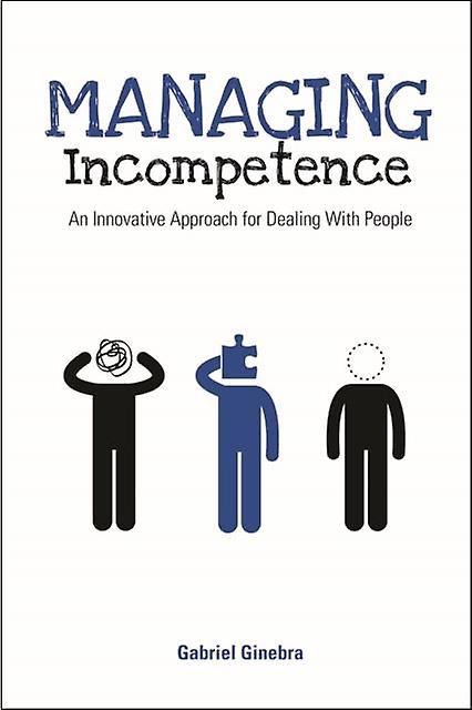 Managing Incompetence by Gabriel Ginebra Paperback