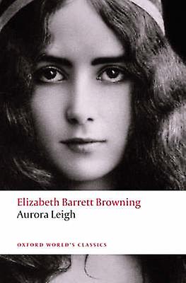 Aurora Leigh by Elizabeth Barrett Browning Paperback
