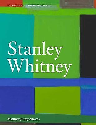 Stanley Whitney by Matthew Jeffrey Abrams Hardback Book