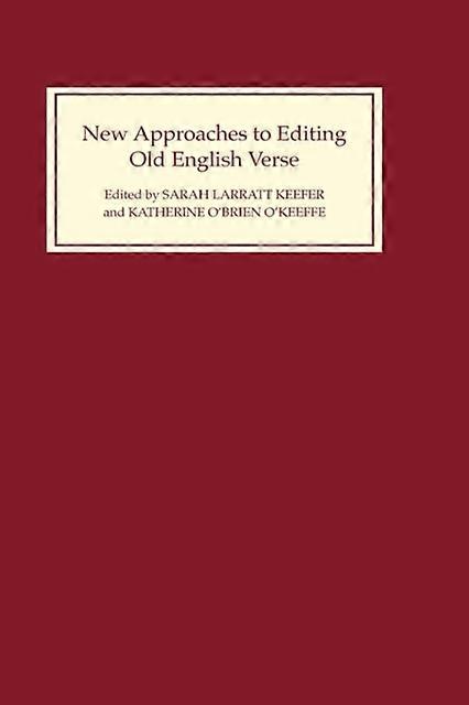 New Approaches To Editing Old English Verse