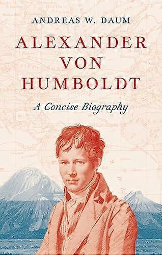 Alexander Von Humboldt by Andreas W. Daum Paperback Book