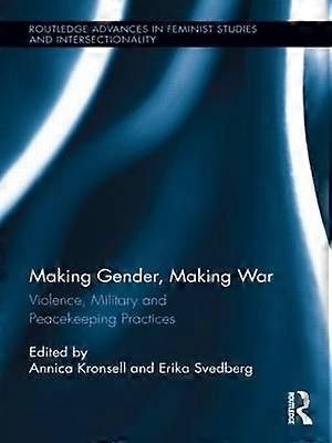 Making Gender Making War