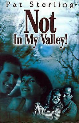 Not in My Valley!