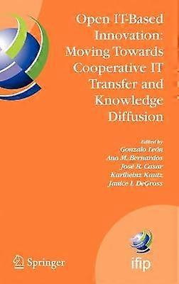 Open IT-Based Innovation: Moving Towards Cooperative IT Transfer and Knowledge Diffusion